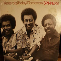 Spinners - Yesterday Today & Tomorrow