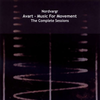 Henrik Nordvargr Björkk - Avart - Music For Movement, The Complete Sessions (as Nordvargr)