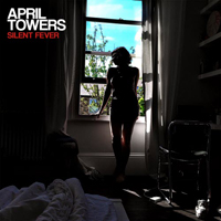 April Towers - Silent Fever