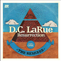 D.C. LaRue - Resurrection - The Remixes Pt. 1 (Single)