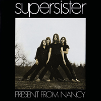 Supersister - Present From Nancy (Remaster 2008)