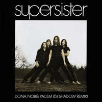 Supersister - Dona Nobis Pacem (DJ Shadow Remix)