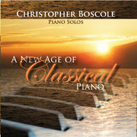 Boscole, Christopher - A New Age Of Classical Piano