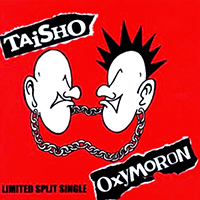 Taisho - Oxymoron/Taisho (Split EP)