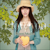 Nakajima, Megumi - I Love You (CD 1)
