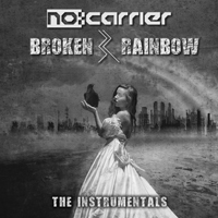 No-Carrier - Broken Rainbow - The Instrumentals