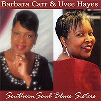 Carr, Barbara - Southern Soul Blues Sisters (Split with Uvee Hayes feat. Roy Roberts)