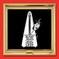 Blake Jones & The Trike Shop - Make