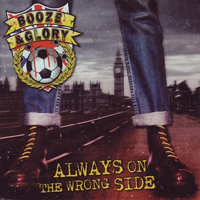Booze & Glory - Always On The Wrong Side (Deluxe Edition)
