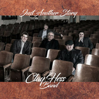 Clay Hess Band - Just Another Story