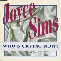 Sims, Joyce - Who's Crying Now? (UK Single)
