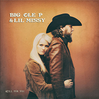 Big Ole P & Lil Missy - Still for You (Single)