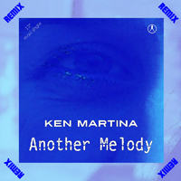 Ken Martina - Another Melody (Remixes)