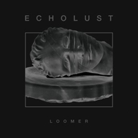 Echolust - Loomer
