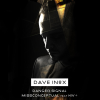 Dave Inox - Danger Signal / MissConceptual (Feat.)