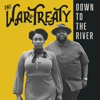 War and Treaty - Down To The River (EP)