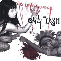 Only Flesh - Audiolovesludge