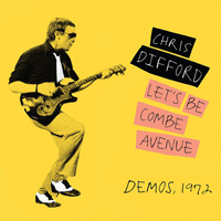 Difford, Chris - Let's Be Combe Avenue (Demos, 1972)