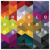 Slow Readers Club - Cavalcade