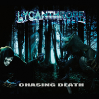 Lycanthrope (USA) - Chasing Death