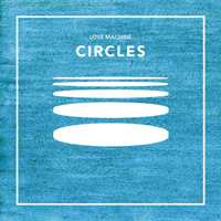Love Machine (DEU) - Circles