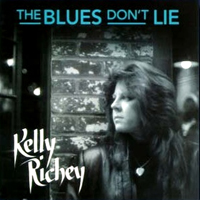 Richey, Kelly - The Blues Don't Lie