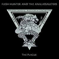 Flesh Hunter and the Analassaulters - The Plague
