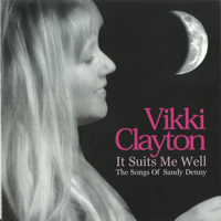 Vikki Clayton - It Suits Me Well (The Songs Of Sandy Denny)