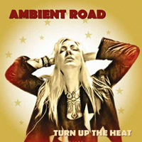 Ambient Road - Turn Up The Heat