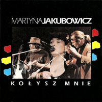 Jakubowicz, Martyna - Kolysz Mnie (CD 2)