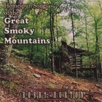 Horton, Bobby - Homespun Songs Of The Smoky Mountains