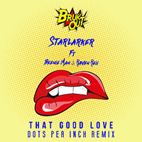 Starlarker - That Good Love (Dots Per Inch remix - Single) (feat. Beenie Man & Raven Reii)