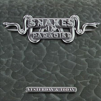 Snakes In Paradise - Yesterday & Today