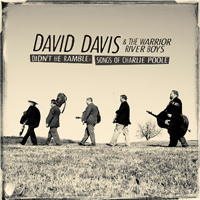 David Davis & The Warrior River Boys - Didn.t He Ramble - Songs Of Charlie Poole