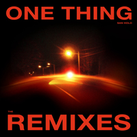 San Holo - One Thing (Remixes Vol. 1)