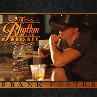 Frank Foster (USA, TN) - Rhythm And Whiskey