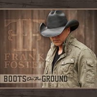 Frank Foster (USA, TN) - Boots On The Ground