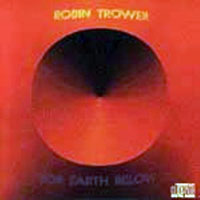 Robin Trower - For Earth Below (Third Album) Rehersals & Jams (CD 2)