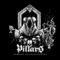 Pillars - Onward To Nothingness