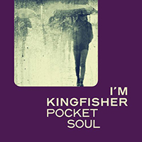 I'm Kingfisher - Pocket Soul (Single)