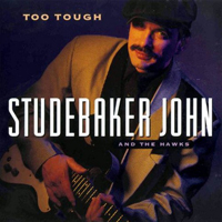 Studebaker John - Too Tough