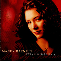 Barnett, Mandy - I've Got A Right To Cry