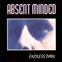 Absent Minded (DEU, Essen) - Endless Pain