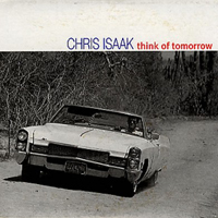 Chris Isaak - Think Of Tomorrow (Single)
