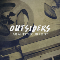 Against The Current - Outsiders (Single)