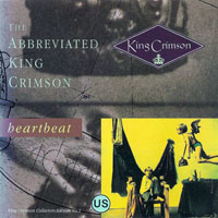 King Crimson - The Abbreviated King Crimson - Heartbeat (Single)
