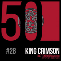 King Crimson - KC50 Vol. 28: Matte Kudasai (Alt Intro) (EP)