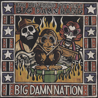 Reverend Peyton's Big Damn Band - Big Damn Nation