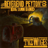 Reverend Peyton's Big Damn Band - The Wages
