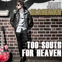 Blackman, Jack - Too South For Heaven